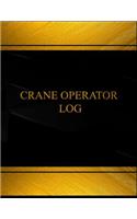 Crane Operator Log (Log Book, Journal - 125 pgs, 8.5 X 11 inches)
