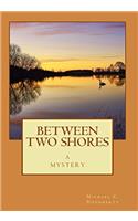 Between Two Shores