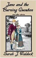 Jane and the Burning Question and other stories