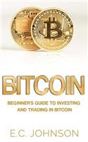 Bitcoin: Beginner's Guide to Investing and Trading in Bitcoin