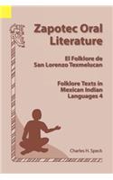 Zapotec Oral Literature: El Folklore de San Lorenzo, Folklore Texts in Mexican Indian Languages 4(4 Folklore Texts in Mexican Indian Languages)