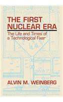 First Nuclear Era: The Life and Times of Nuclear Fixer