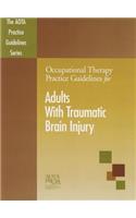 Occupational Therapy Practice Gudelines for Adults with Traumatic Brain Injury