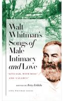 Walt Whitman's Songs of Male Intimacy and Love