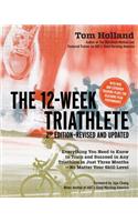 12 Week Triathlete, 2nd Edition-Revised and Updated