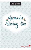 Mermaids Having Fun Handy Journal