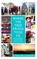 Where the Tree Frogs Took Me