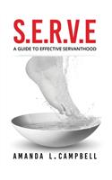 S.E.R.V.E A Guide To Effective Servanthood