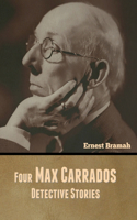 Four Max Carrados Detective Stories