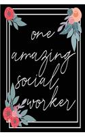 One Amazing Social Worker: a social worker appreciation gift 6x9 journal Lined Notebook perfect notes journaling 120 pages blank lined journal gifts floral notebook softcover 