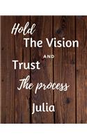 Hold The Vision and Trust The Process Julia's: 2020 New Year Planner Goal Journal Gift for Julia / Notebook / Diary / Unique Greeting Card Alternative