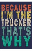 Because I'm the Trucker That's Why