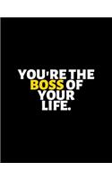 You're The Boss Of Your Life