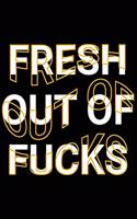 Fresh Out Of Fucks