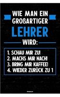 Wie man ein großartiger Lehrer wird: Notizbuch: Lehrer Journal DIN A5 liniert 120 Seiten Geschenk