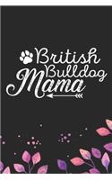 British Bulldog Mama: Cool British Bulldog Mom Dog Journal Notebook - British Bulldog Mum Puppy Lover Gifts - Funny Bulldog Lover Gifts Notebook - British Bulldog Owner G