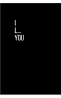 I L... You