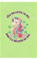 Unicorn Daily Journal - You Believe In Me, and I'll Believe In You - Lewis Carroll: 125 Page 6 x 9 Personal Diary Journal For Unicorn Lovers