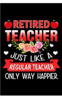 Retired Teacher Just Like A Regular Teacher Only Way Happier