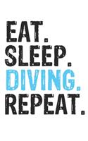 Eat Sleep Diving Repeat Best Gift for Diving Fans Notebook A beautiful