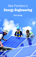 New Frontiers in Energy Engineering