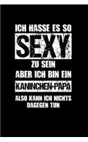 Hase: Sexy Kaninchen-Papa: Notizbuch / Notizheft für Kaninchen-Besitzer Kaninchen-Halter A5 (6x9in) dotted Punktraster