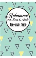 Hebamme mit Herz & Seele Terminplaner: Hebamme Kalender 2019 2020 - Terminkalender A5, Hebamme Planer & Notizbuch