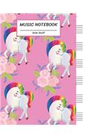 Music Notebook Wide Staff: CUTE UNICORN AND BEAUTIFUL FLOWER/Blank Music Sheet Notebook, Staff Paper, Music Manuscript Paper,6 Large Staves per page,8.5"x11",100 Pages, For Bo