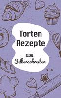 Torten Rezepte zum Selberschreiben: A5 - 110 Seiten - Backbuch selberschreiben - Backbuch zum selber schreiben - Blanko Backbuch selbstgestalten - leeres Backbuch - Notizbuch DIY Backe