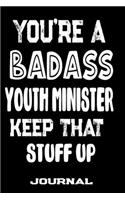 You're A Badass Youth Minister Keep That Stuff Up