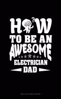 How To Be An Awesome Electrician Dad: Monthly Bill Planner & Organizer(1792 Monthly Bill Planner & Organizer)