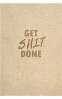 Get Shit Done