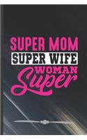 Super Mom Super Wife Super Woman