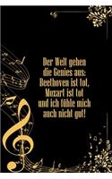 Welt gehen die Genies aus: Noten-Heft DIN-A5 mit 100 Seiten leerer Notenzeilen zur Notation von Melodien und Noten für Komponistinnen, Komponisten, Musikstudentinnen und Musik