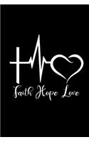 Faith Hope and Love: A Challenge to Journal, Pray, Reflect, and Connect with God, Prayer Journal for Women, Men, Kids