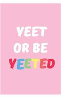 Yeet or Be Yeeted