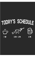 Today's Schedule 7 am 8 am - 5pm 6 pm: Today's Schedule Coffee Rifle Beer Pro Gun Patriotic Journal/Notebook Blank Lined Ruled 6x9 100 Pages