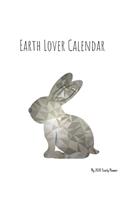 Earth Lover Calendar - My 2020 Yearly planner: calendar for all Mother Earth's children - funs of ecology, vegan lifestyle & nature - 148 pages, 8,5" x 11" (version 1)