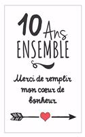 10 Ans Ensemble, Carnet De Notes: Idée Cadeau Noces D´Étain, Pour femme, Pour Homme, Pour Célébrer Votre Union