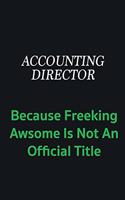 Accounting Director because freeking awsome is not an official title