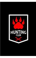 Hunting Club: Hunting Log Book, Diary Or Notebook For. 110 Story Paper Pages. 6 in x 9 in Cover.