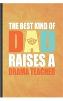 The Best Kind of Dad Raises a Drama Teacher