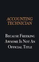 Accounting Technician because freeking awsome is not an official title: Writing careers journals and notebook. A way towards enhancement