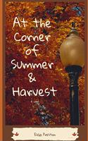 At the Corner of Summer & Harvest