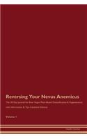 Reversing Your Nevus Anemicus: The 30 Day Journal for Raw Vegan Plant-Based Detoxification & Regeneration with Information & Tips (Updated Edition) Volume 1