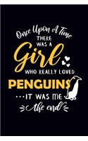 Once Upon A Time There Was A Girl Who Really Loved Penguins It Was Me The End