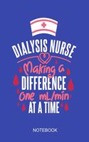 Dialysis Nurse - Making A Difference One ml/min At A Time: a5 notebook, dotted, dot grid 120 pages