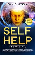 Self Help: 6 Books in 1: Social Anxiety Disorder, Critical Thinking, Rewire your Brain, The Self Help and Self Esteem Booster for Introvert People, The Anxiety