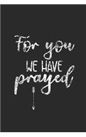 For You We Have Prayed