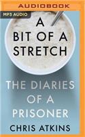 A Bit of a Stretch: The Diaries of a Prisoner